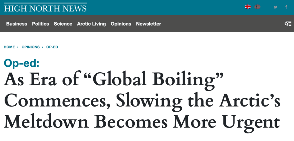 High North News: As Era of “Global Boiling” Commences, Slowing the Arctic’s Meltdown Becomes More Urgent